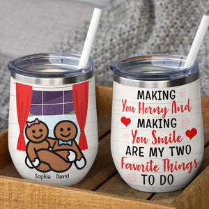 Making You Horny And Making You Smile, Personalized Wine Tumbler Cup, Christmas Gift For Naughty Couple - Wine Tumbler - GoDuckee