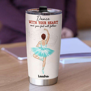 Ballet Life Lessons - Personalized Ballet Tumbler Cup - Dance With Your Heart - Tumbler Cup - GoDuckee
