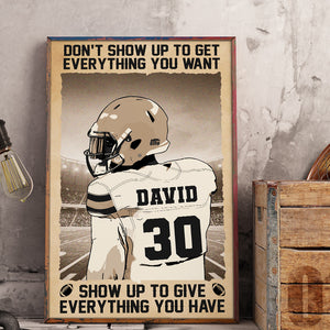 Don't Show Up To Get Everything, Personalized American Football Player Canvas Print - Poster & Canvas - GoDuckee