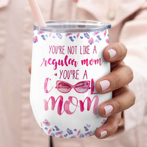 You're A Cool Mom Personalized Wine Tumbler, Gift For Mom, Mom Floral Tumbler, Mother's Day Gift - Wine Tumbler - GoDuckee