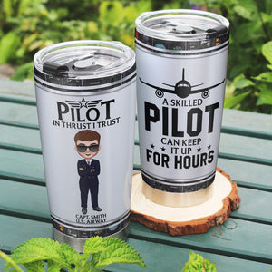 Pilot A Skilled One Can Keep It Up For Hours Personalized Tumbler - Tumbler Cup - GoDuckee