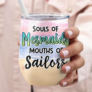 Souls of Mermaids Mouths Of Sailors, Personalized Wine Tumbler, Gift For Friends - Wine Tumbler - GoDuckee