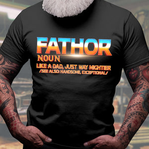 Fathor Definition Father's Day Shirt, Gift For Dad - Shirts - GoDuckee
