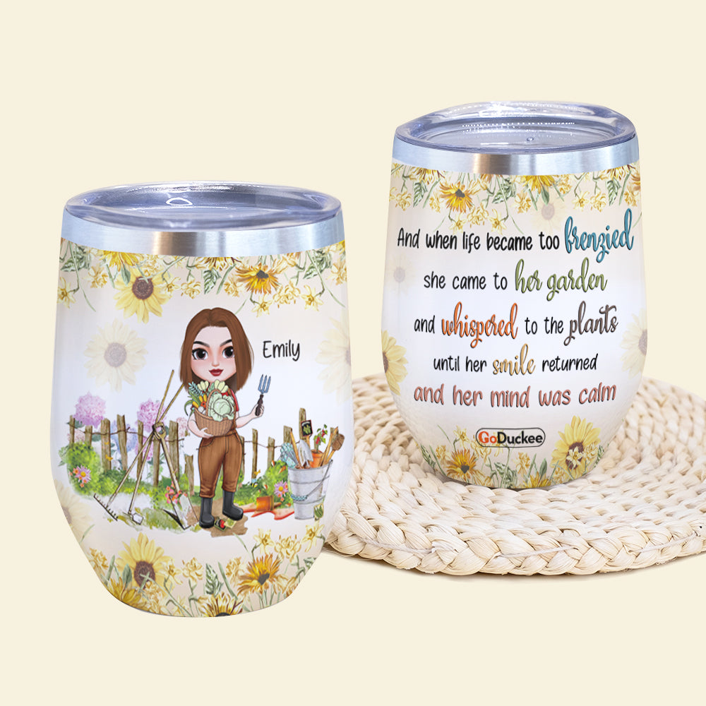 When Life Became Too Frenzied She Came To Her Garden, Personalized Gardening Wine Tumbler, Gift For Her - Wine Tumbler - GoDuckee