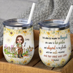 When Life Became Too Frenzied She Came To Her Garden, Personalized Gardening Wine Tumbler, Gift For Her - Wine Tumbler - GoDuckee