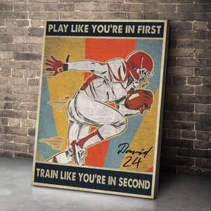 American Football Poster - Play Like You're In First Train Like You're In Second - Player Ready - Poster & Canvas - GoDuckee