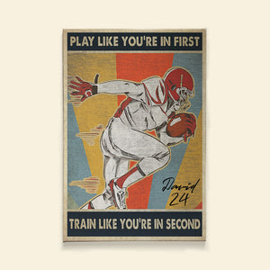 American Football Poster - Play Like You're In First Train Like You're In Second - Player Ready - Poster & Canvas - GoDuckee