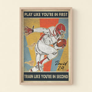 American Football Poster - Play Like You're In First Train Like You're In Second - Player Ready - Poster & Canvas - GoDuckee