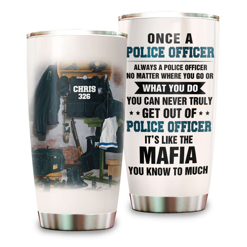 Personalized Police Tumbler - It's like the mafia You know too much - Duty Uniform Rack - Tumbler Cup - GoDuckee