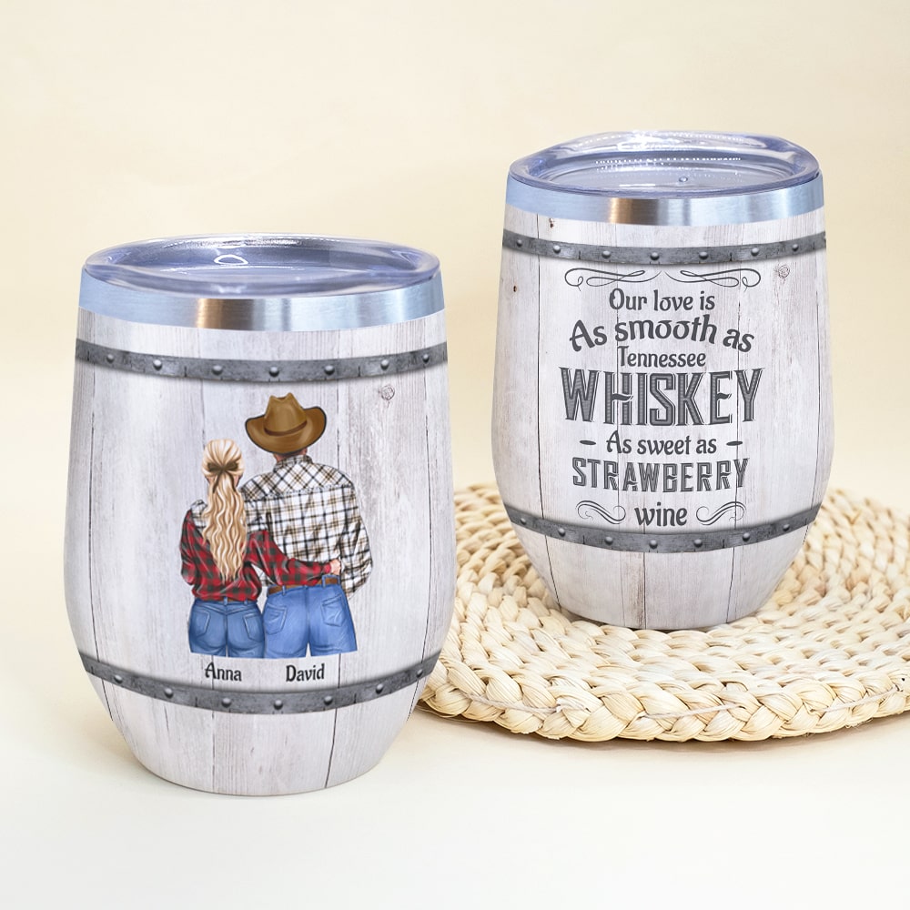 Our Love Is As Smooth As Tennessee Whiskey Personalized Country Couple Tumbler Gift For Couple - Wine Tumbler - GoDuckee