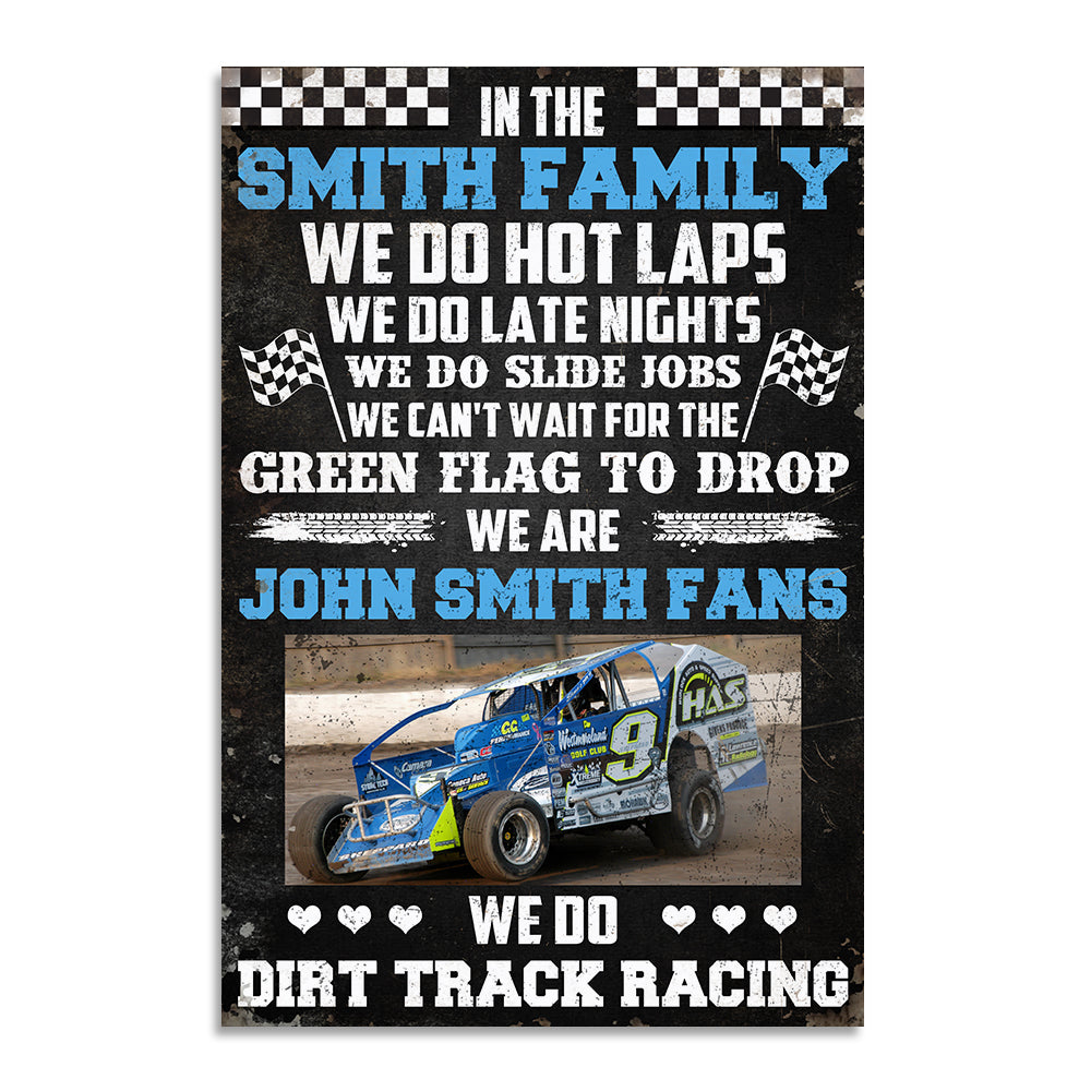 Dirt Track Racing - Custom Photo Poster - We do hot laps do late night do slide jobs can't wait for the green flag to drop dtracing2104 - Poster & Canvas - GoDuckee