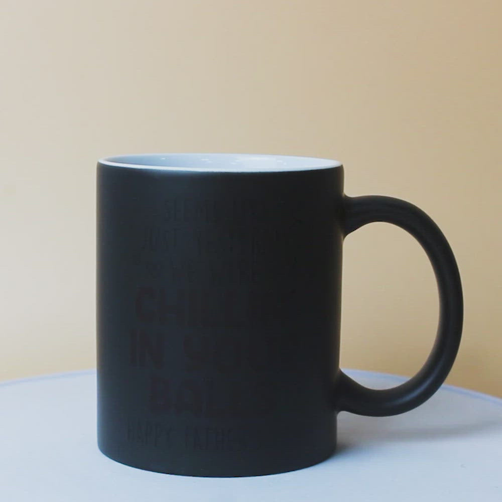 Seems Like Yesterday I Was Chilling In Your Balls Personalized Father's Day Magic Mug, Gift For Dad