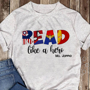Personalized Teacher Shirt, Read Like A Hero - Shirts - GoDuckee