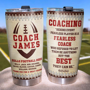 Personalized American Football Coach Tumbler, Refused To Let Them Be Anything But The Best They Can Be - Tumbler Cup - GoDuckee