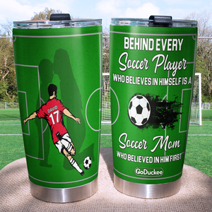 A Soccer Mom Who Believe In Him First, Personalized Soccer Mom Tumbler - Tumbler Cup - GoDuckee