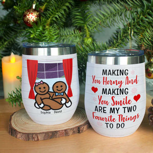 Making You Horny And Making You Smile, Personalized Wine Tumbler Cup, Christmas Gift For Naughty Couple - Wine Tumbler - GoDuckee