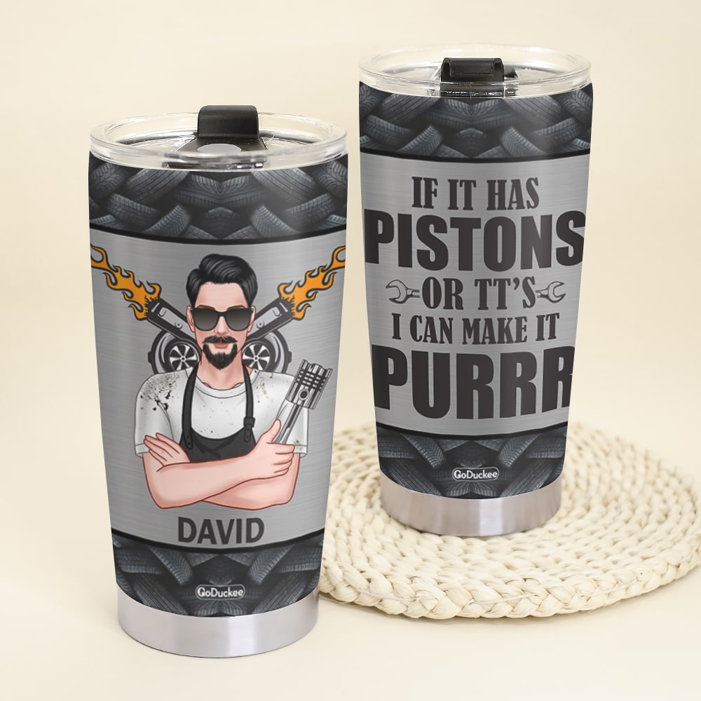 If It Has Pistons Or TT's I Can Make It Purrr, Personalized Tumbler Cup, Gift For Dad - Tumbler Cup - GoDuckee