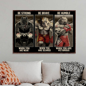 Boxing Pitbull Poster - Be Strong When You're Weak - Poster & Canvas - GoDuckee