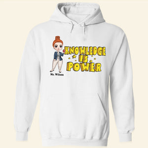 Knowledge Is Power - Personalized Shirts - Gift for Teachers - Teacher Girl Doll - Shirts - GoDuckee