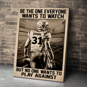 Vintage American Football Player Poster - Custom Name, Number - Be The One Everyone Wants To Watch But No One Wants To Play Against - Poster & Canvas - GoDuckee