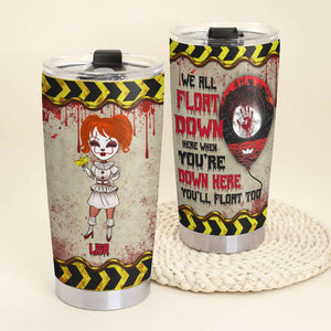 Personalized Waring Girl Tumbler - We All Float Down Here When You're Down Here You'll Float Too - Tumbler Cup - GoDuckee
