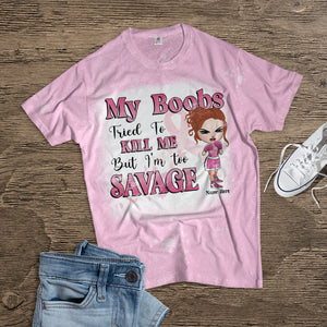 Breast Cancer My Boobs Tried To Kill Me But I’m Too Savage Custom Bleached T-shirt - Shirts - GoDuckee