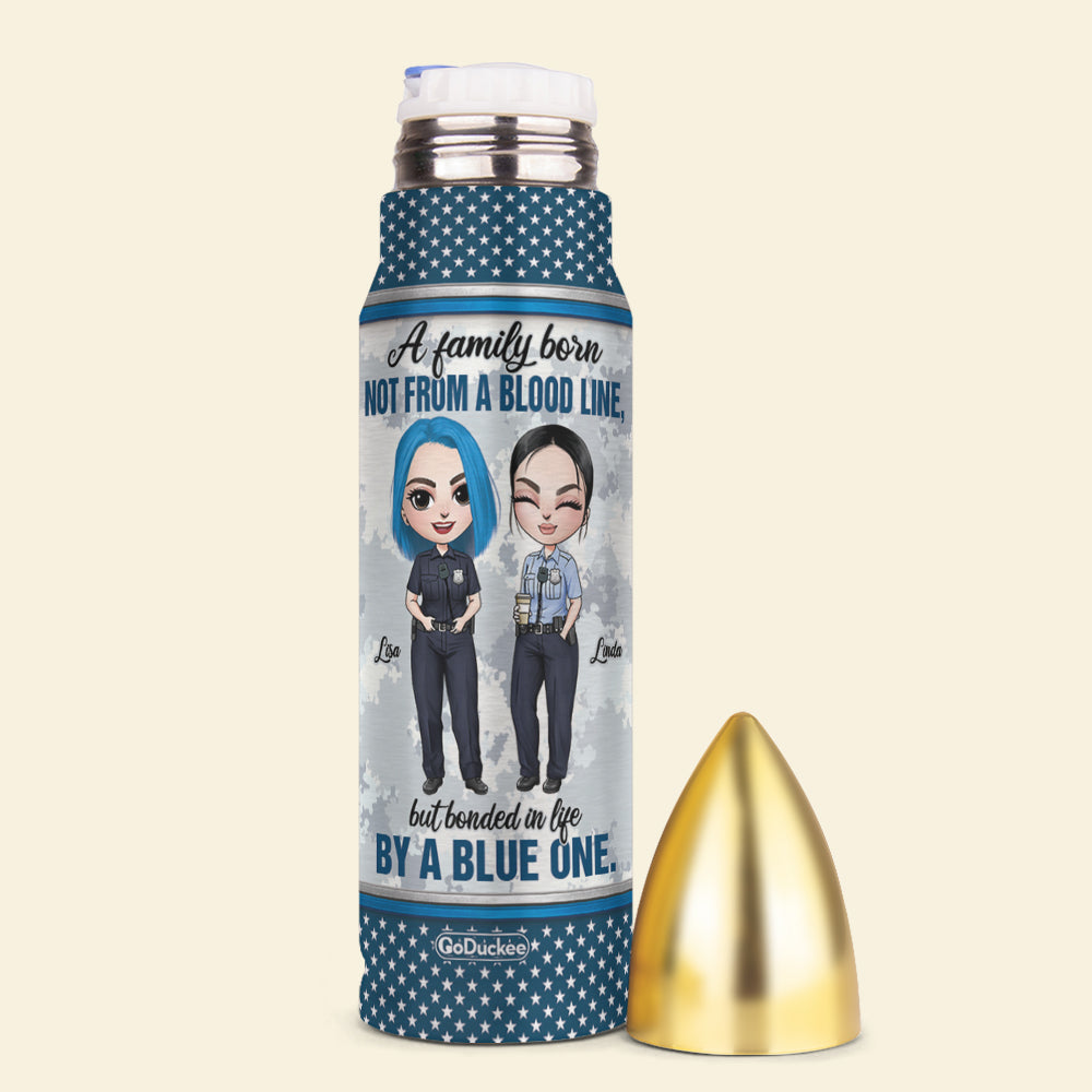 Police Bullet Tumbler - A Family Born Not From A Blood Line - Thin Blue Line & Chibi Police Friends - Water Bottles - GoDuckee