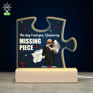 The Day I Met You I Found My Missing Piece, Couple Wedding Personalized 3D Led Light Wooden Base, Gift For Couple