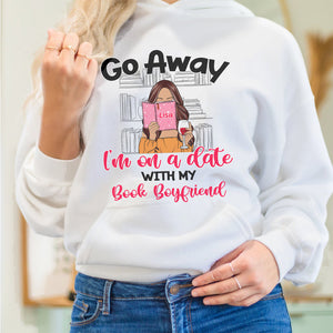 Book Go Away I'm On a Date with my Book Boyfriend Personalized Shirts - Shirts - GoDuckee