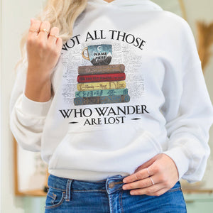 Books Not All Those Whose Wander Are Lost Personalized Shirts - Shirts - GoDuckee
