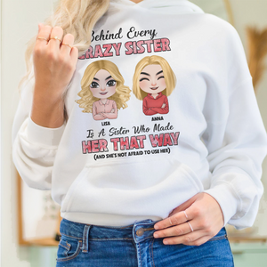 Behind Every Crazy Sister, Personalized Shirt, Gift For Sisters - Shirts - GoDuckee