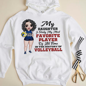 Volleyball My Daughter Is Totally My Most Favorite Player Of All Time Personalized Shirts - Shirts - GoDuckee
