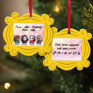 I'll Be There For You Personalized Sister Friends Ornament - Christmas Gift For Best Friend, Soul Sister - Ornament - GoDuckee