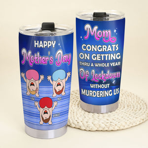 Congrats On Getting Thru A Whole Year, Personalized Tumbler, Gift For Mom, Mother's Day Gift, Babies Upside Down - Tumbler Cup - GoDuckee