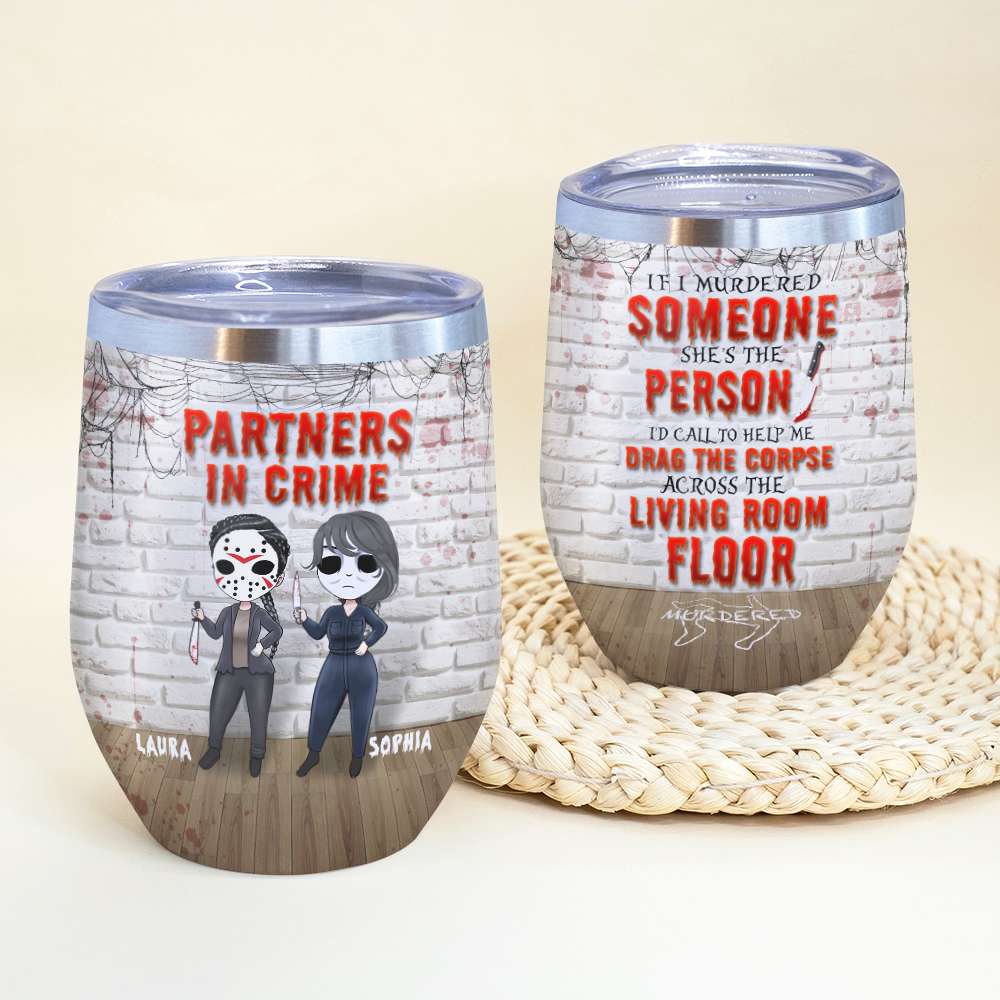 Partners In Crime If I Murdered Someone, Personalized Halloween Bestie Wine Tumbler - Wine Tumbler - GoDuckee