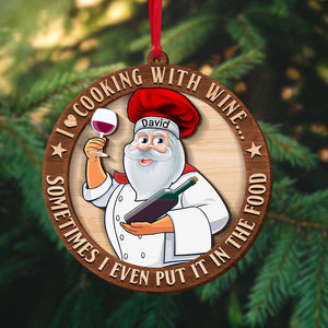 I Love Cooking With Wine Sometimes I Even Put It In The Food, Personalized Wood Ornament Gift For Mr Chef - Ornament - GoDuckee