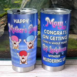Congrats On Getting Thru A Whole Year, Personalized Tumbler, Gift For Mom, Mother's Day Gift, Babies Upside Down - Tumbler Cup - GoDuckee