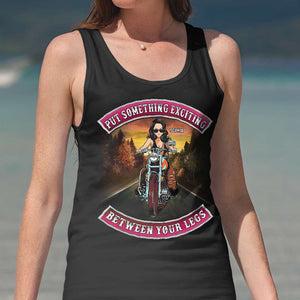 Put Something Exciting Between Your Legs, Personalized Shirt, Gift for Motorcycle Girls - Shirts - GoDuckee