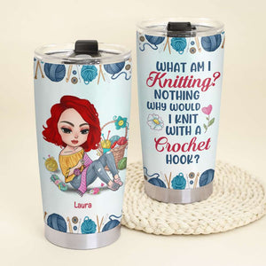 What Am I Knitting - Nothing, Personalized Tumbler, Gifts for Crochet Lovers - Tumbler Cup - GoDuckee