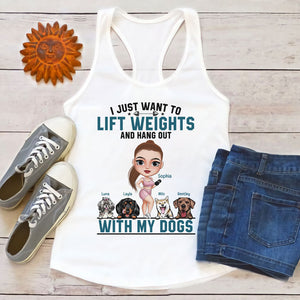 I Just Want To Lift Weights and Hang Out with My Dogs, Personalized Shirt, Gift for Dog Moms - Shirts - GoDuckee