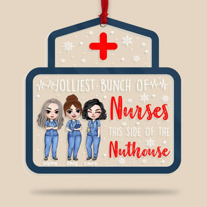 Jolliest Bunch Of Nurse - This Side Of The Nuthouse, Personalized Nurse Acrylic Ornament - Ornament - GoDuckee