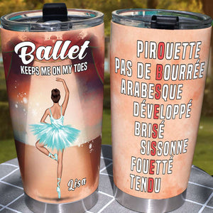 Personalized Ballet Girl Tumbler - Keeps Me On My Toes - Obsessed - Tumbler Cup - GoDuckee