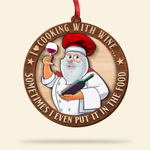 I Love Cooking With Wine Sometimes I Even Put It In The Food, Personalized Wood Ornament Gift For Mr Chef - Ornament - GoDuckee