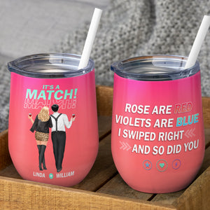 I Swiped Right And So Did You Personalized Tumbler Cup, Couple Gift - Wine Tumbler - GoDuckee