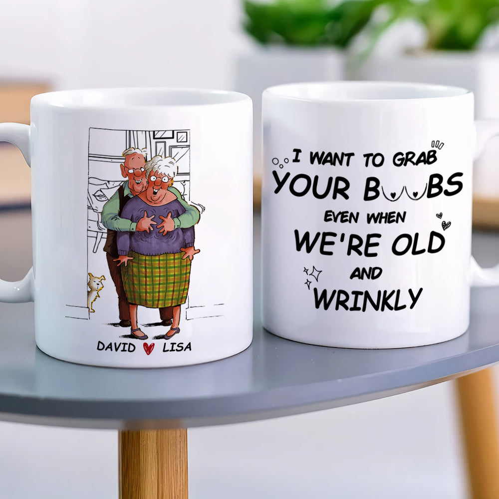 I Want To Grab Your Boobs Personalized Mug, Gift For Elder Couple - Coffee Mug - GoDuckee