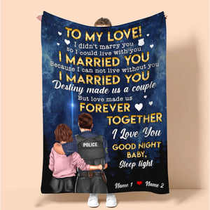 Personalized Police Couple Blanket - I My Love, I Married You Because I Cannot Live Without You - Blanket - GoDuckee