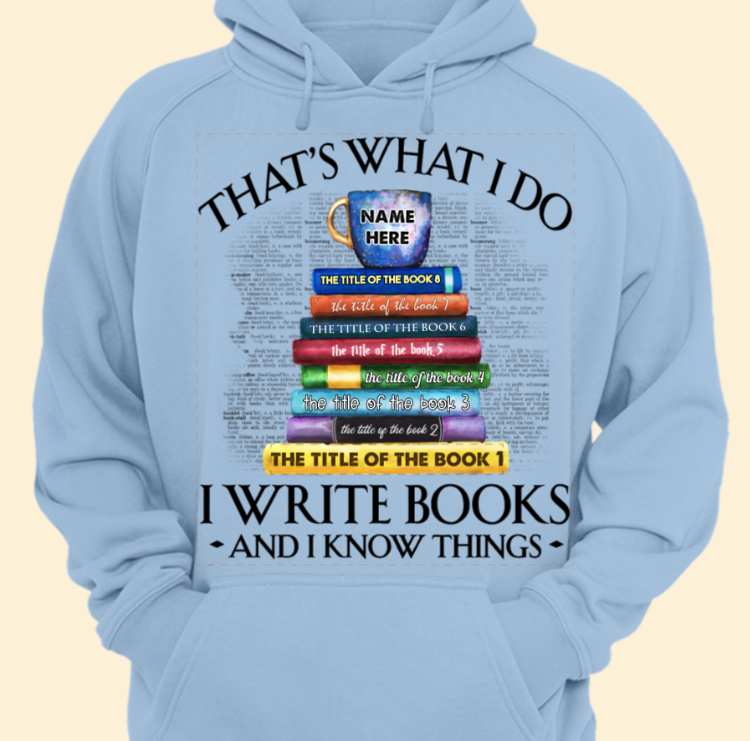 Book That’s What I Do I Write Books And I Know Things Personalized Shirts - Shirts - GoDuckee