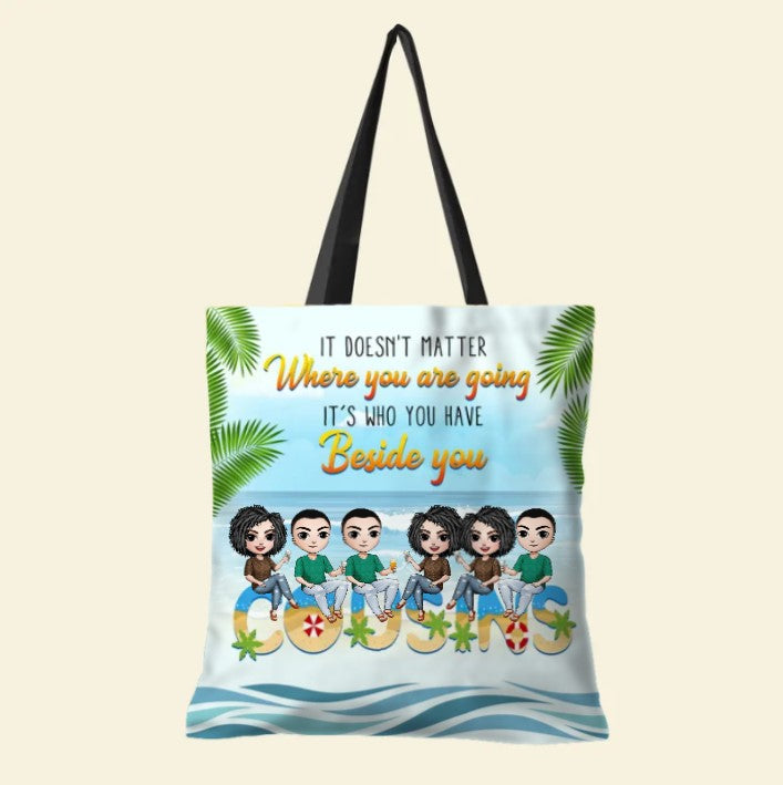 Personalized Beach Cousins Tote Bag - It Doesn't Matter Where You Are Going - Tote Bag - GoDuckee