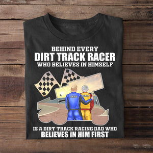 Behind Every Dirt Track Racer Is A Dirt Track Racing Dad Personalized Dirt Track Racing Shirts - Shirts - GoDuckee