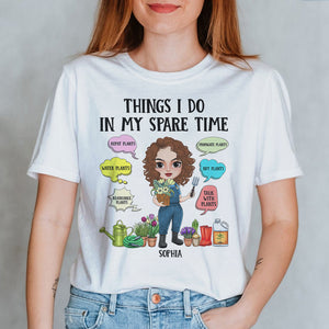Things I Do In My Spare Time Personalized Gardening Shirts, Gift For Gardener - Shirts - GoDuckee